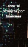 500+ AI Prompts for Business