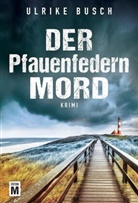 Ulrike Busch - Der Pfauenfedernmord