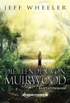 Jeff Wheeler - Die Elenden von Muirwood