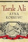 Tarik Ali - Ayna Korkusu