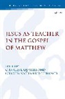 Charles Quarles, Charles Nathan Ridlehoover, Chris Keith, Charles Quarles, Charles Nathan Ridlehoover - Jesus as Teacher in the Gospel of Matthew