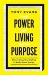 Tony Evans - The Power of Living With Purpose