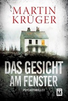 Martin Krüger - Das Gesicht am Fenster