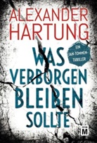 Alexander Hartung - Was verborgen bleiben sollte