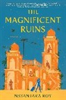 Nayantara Roy - Magnificent Ruins