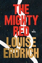 Louise Erdrich - The Mighty Red