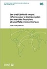 Jean-François Mion, Kern Alexander, Danny Busch, Aline Darbellay - Les credit default swaps: réflexions sur le droit européen des marchés financiers et ses effets extraterritoriaux