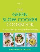 Hamlyn, Saskia Sidey, Libby Silbermann - The Green Slow Cooker Cookbook