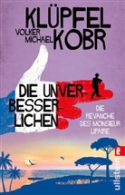 Volker Klüpfel, Michael Kobr - Die Unverbesserlichen - Die Revanche des Monsieur Lipaire