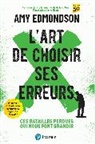 Amy C. Edmondson, Amy Edmondson - L'art de choisir ses erreurs : ces batailles perdues qui nous font grandir