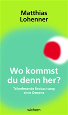Matthias Lohenner - Wo kommst du denn her?