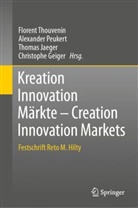 Christophe Geiger, Thomas Jaeger, Thomas Jaeger u a, Alexander Peukert, Florent Thouvenin - Kreation Innovation Märkte - Creation Innovation Markets