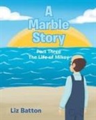 Liz Batton - A Marble Story