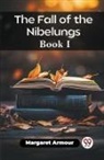 Margaret Armour - The Fall of the Nibelungs Book I