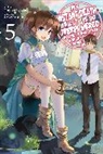 Tsuyoshi Fujitaka, Nathan Macklem, Tess Nanavati, Chisato Naruse, Tess Nanavati - My Instant Death Ability Is So Overpowered, No One in This Other World Stands a Chance Against Me!, Vol. 5 (light novel)