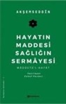 Aksemseddin () Mehmed semseddin - Hayatin Maddesi Sagligin Sermayesi