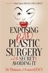FACS Francel, Thomas J Francel - Exposing Bad Plastic Surgery
