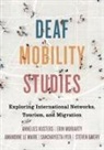 Le Maire Amandine, Steven Emery, Moriarty Erin, Sanchayeeta Iyer, Annelies Kusters, Annelies/ Moriarty Kusters... - Deaf Mobility Studies