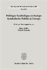 Marc Abélès, Werner Rossade - Politique Symbolique en Europe / Symbolische Politik in Europa.