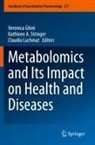 Veronica Ghini, Claudio Luchinat, Kathleen A. Stringer - Metabolomics and Its Impact on Health and Diseases
