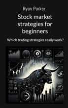 Ryan Parker - Stock market strategies for beginners