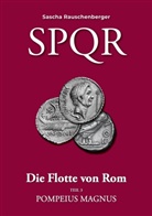 Sascha Rauschenberger - SPQR - Die Flotte von Rom