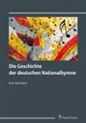 Kurt Reumann - Die Geschichte der deutschen Nationalhymne