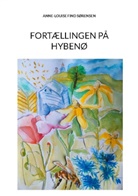 Anne-Louise Find Sørensen - Fortællingen på Hybenø