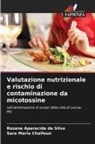 Rozane Aparecida Da Silva, Sara Maria Chalfoun - Valutazione nutrizionale e rischio di contaminazione da micotossine
