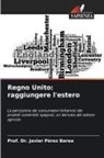 Javier Pérez Barea, Prof. Dr. Javier Pérez Barea - Regno Unito: raggiungere l'estero