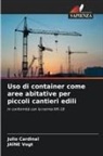 Julio Cardinal, Jaíne Vogt - Uso di container come aree abitative per piccoli cantieri edili
