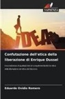 Eduardo Ovidio Romero - Confutazione dell'etica della liberazione di Enrique Dussel