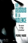 Pierre Vaude - Les dessous de la violence