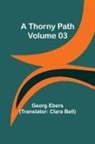 Georg Ebers - A Thorny Path - Volume 03