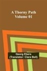 Georg Ebers - A Thorny Path - Volume 01