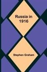 Stephen Graham - Russia in 1916