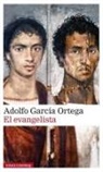 Adolfo García Ortega - El evangelista