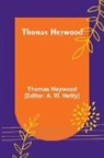 Thomas Heywood, A. W. Verity - Thomas Heywood
