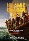 Mustafa Nejem - THE ISLAMIC GOLDEN AGE