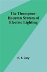 H. T. Cory - The Thompson-Houston System of Electric Lighting