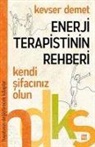 Kevser Demet - Enerji Terapistinin Rehberi Hayatinizi Degistirecek Kitaplar Serisi