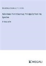 P. S. Allen, Desiderius Erasmus - Selections from Erasmus; Principally from his Epistles
