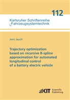Jens Jauch - Trajectory optimization based on recursive B-spline approximation for automated longitudinal control of a battery electric vehicle