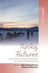 Olga Bodenhorn Ulturgasheva, Barbara Bodenhorn, Olga Ulturgasheva - Risky Futures