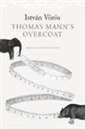 István Vörös - Thomas Mann's Overcoat