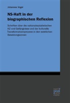Johannes Vogel - NS-Haft in der biographischen Reflexion