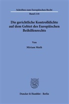 Miriam Muth - Die gerichtliche Kontrolldichte auf dem Gebiet des Europäischen Beihilfenrechts.
