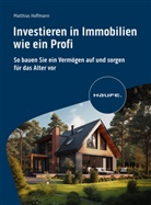 Matthias Hoffmann - Investieren in Immobilien wie ein Profi