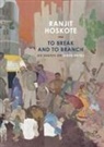 Ranjit Hoskote - To Break and to Branch