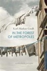 Karl-Markus Gauß - In the Forest of Metropoles